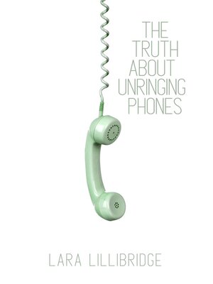 cover image of The Truth About Unringing Phones